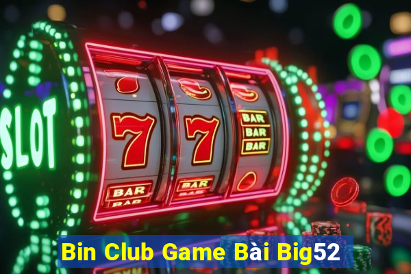 Bin Club Game Bài Big52