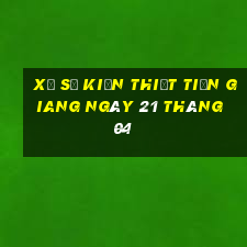 xổ số kiến thiết tiền giang ngày 21 tháng 04