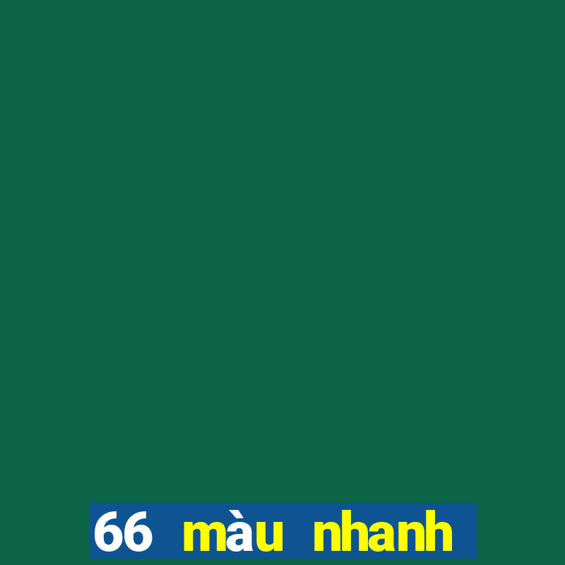 66 màu nhanh tải về