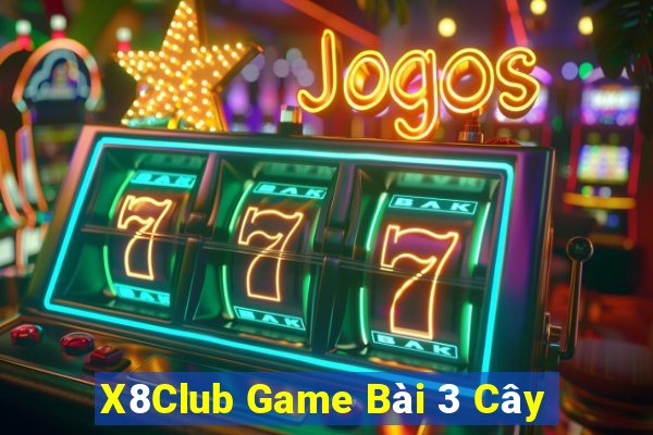 X8Club Game Bài 3 Cây