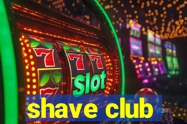 shave club