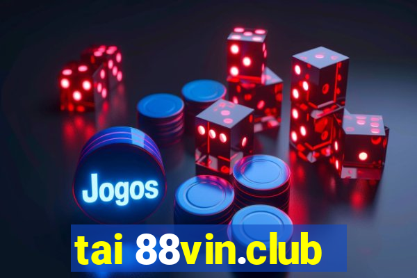 tai 88vin.club