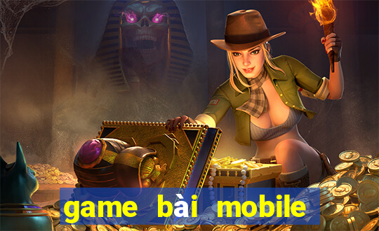 game bài mobile đổi thưởng