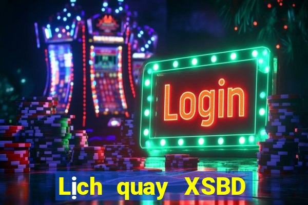 Lịch quay XSBD Thứ 7