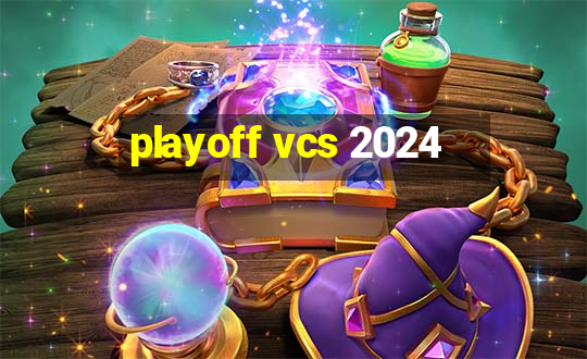 playoff vcs 2024