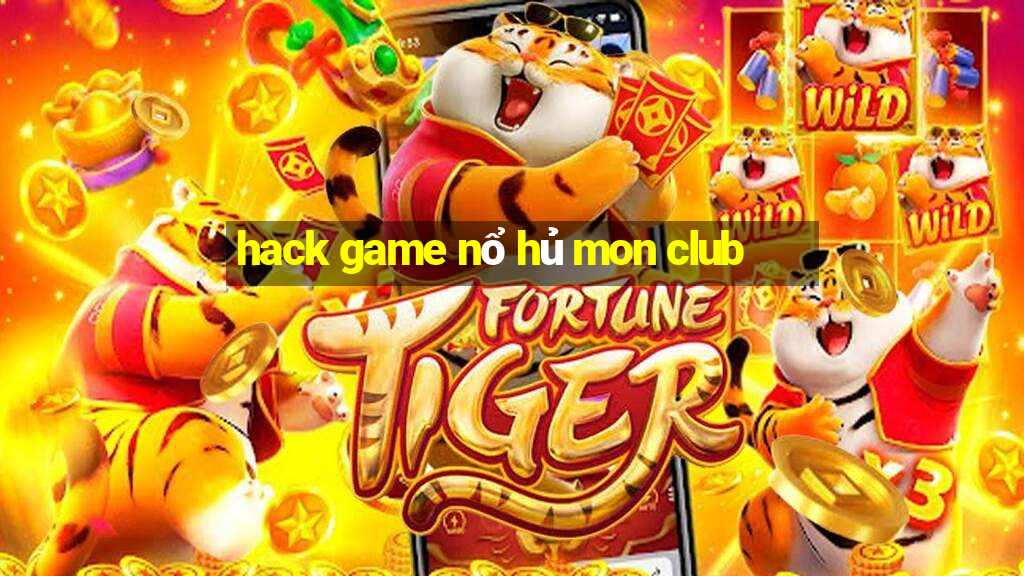 hack game nổ hủ mon club