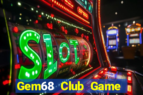 Gem68 Club Game Bài Sinh Tử