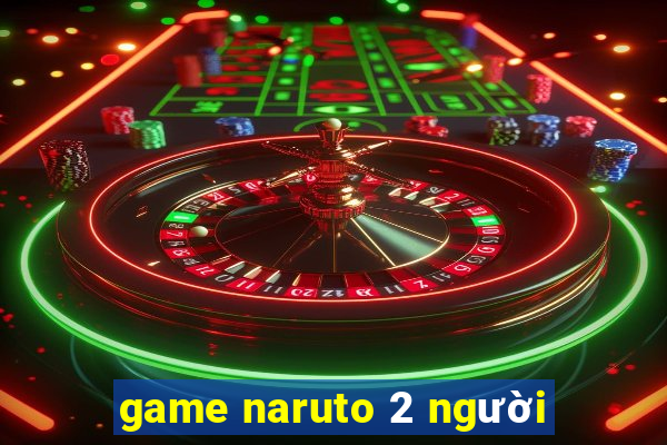 game naruto 2 người