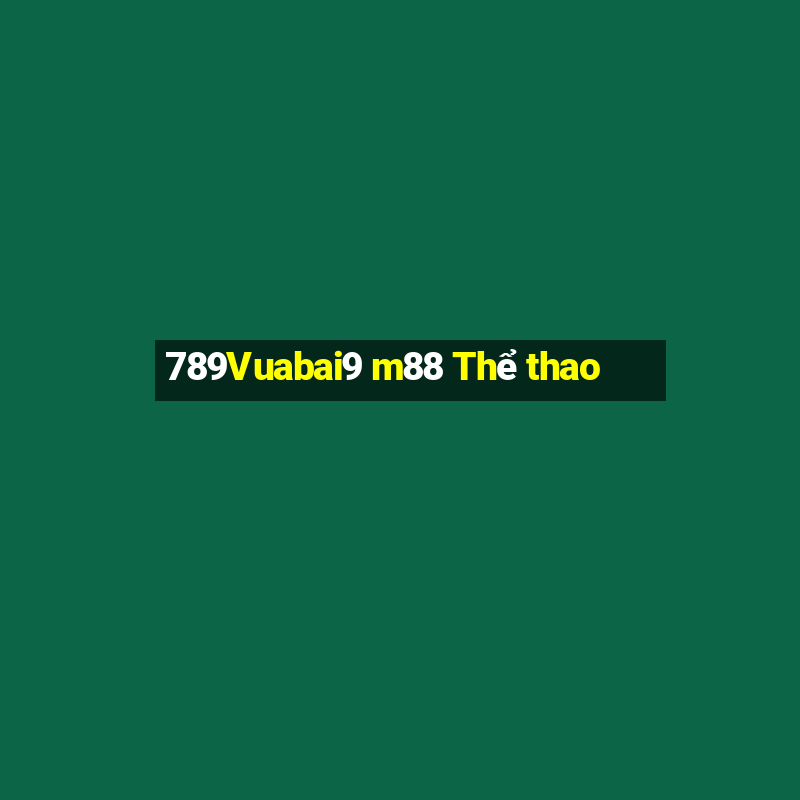 789Vuabai9 m88 Thể thao