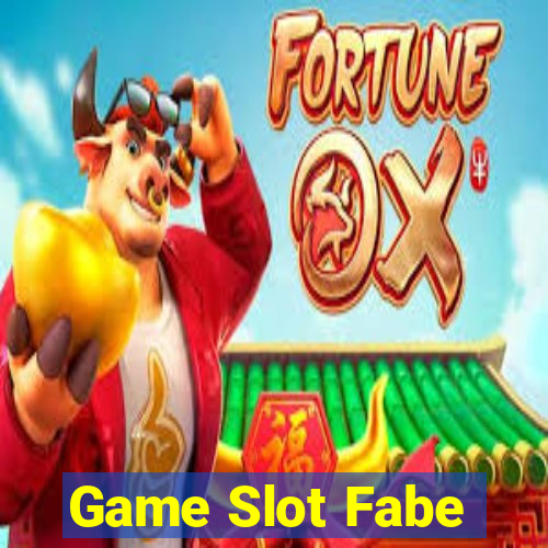 Game Slot Fabe