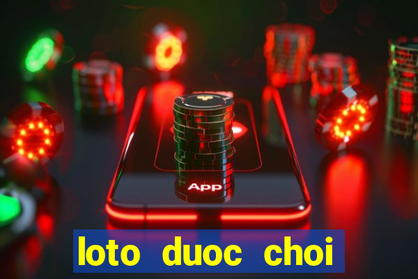 loto duoc choi nhieu nhat trong ngay