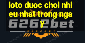 loto duoc choi nhieu nhat trong ngay