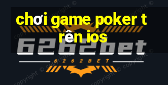 chơi game poker trên ios