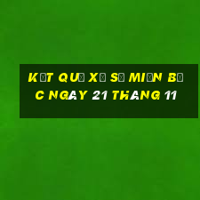 kết quả xổ số miền bắc ngày 21 tháng 11