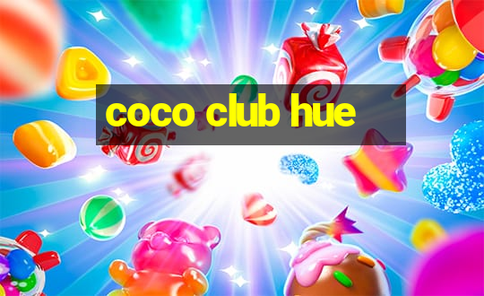 coco club hue