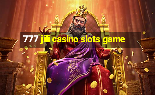 777 jili casino slots game