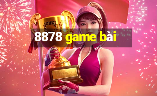 8878 game bài