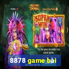 8878 game bài