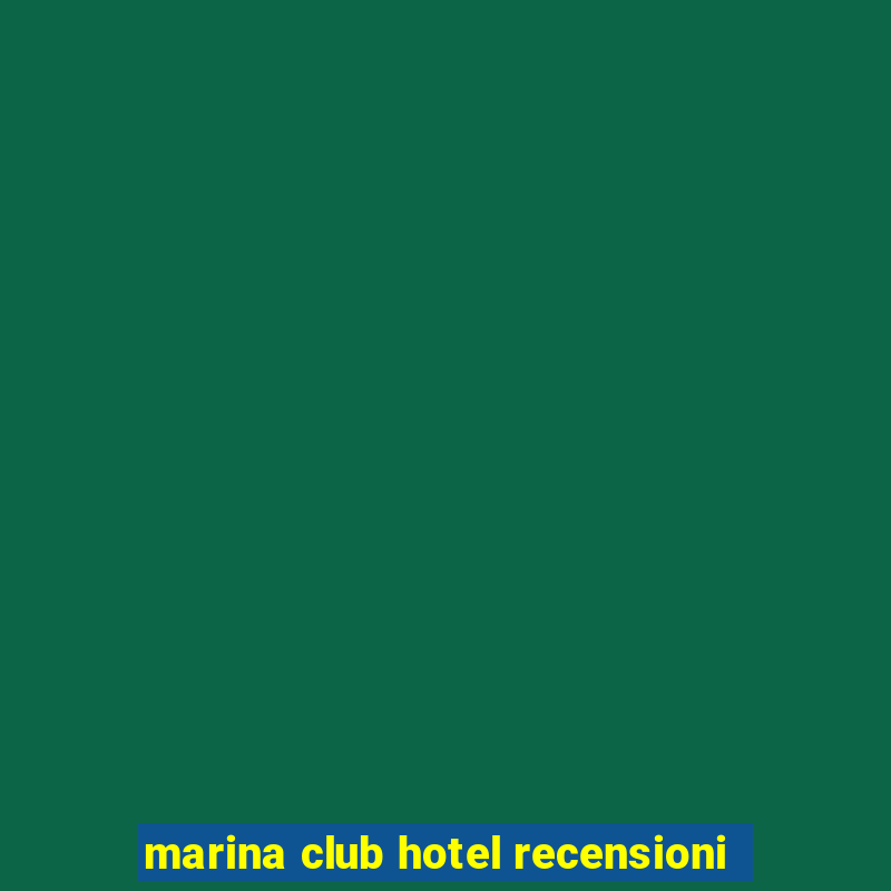 marina club hotel recensioni