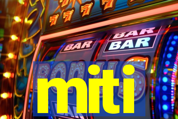 miti