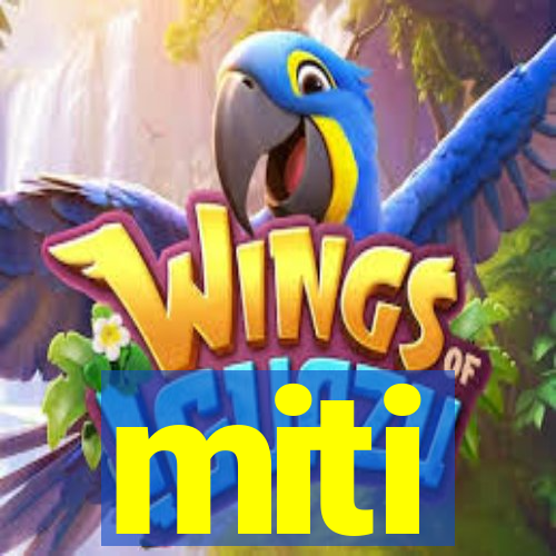 miti