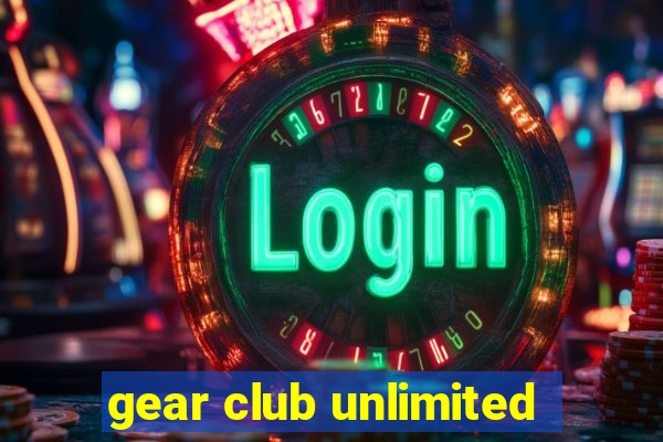 gear club unlimited