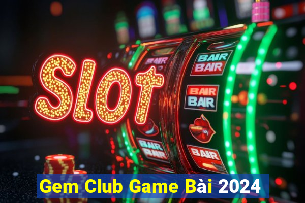 Gem Club Game Bài 2024