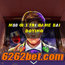 M88 Giải trí game bài Doying