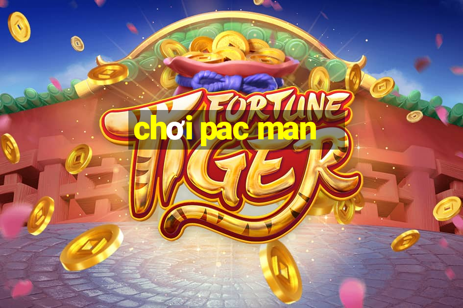 chơi pac man