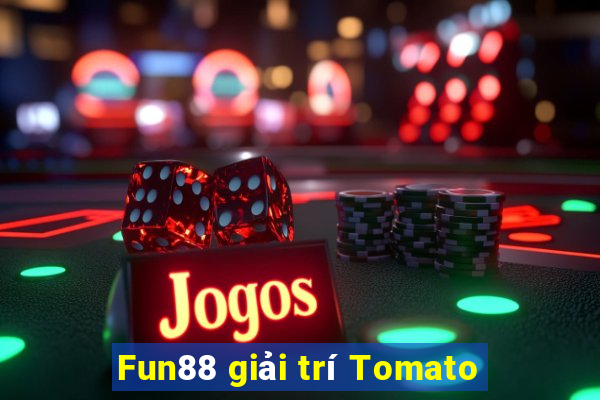 Fun88 giải trí Tomato