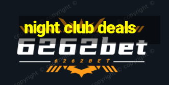 night club deals