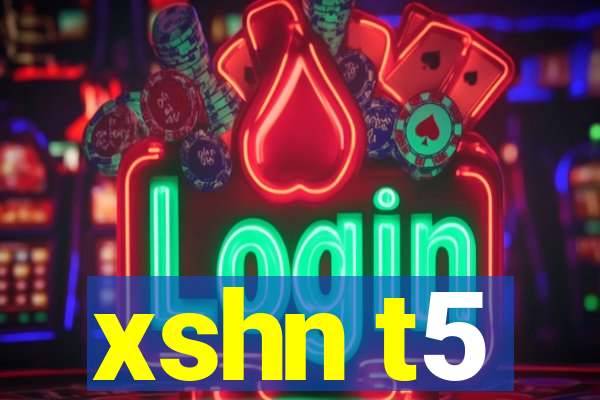 xshn t5