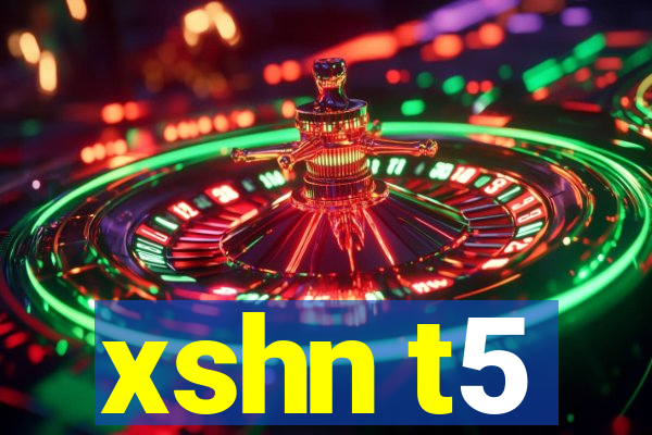 xshn t5