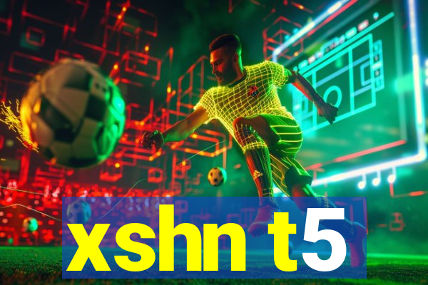 xshn t5