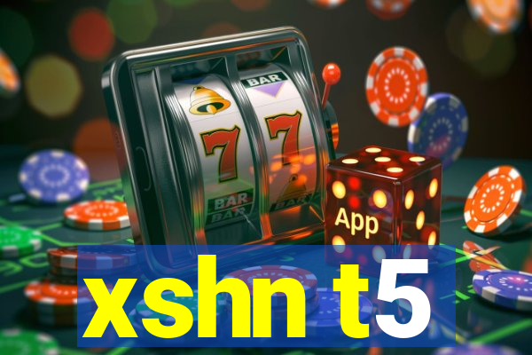 xshn t5