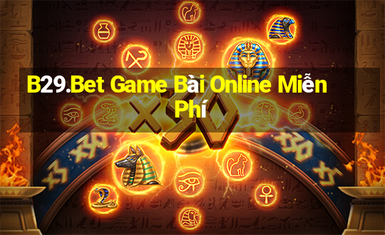 B29.Bet Game Bài Online Miễn Phí