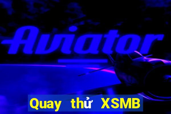 Quay thử XSMB ngày 27