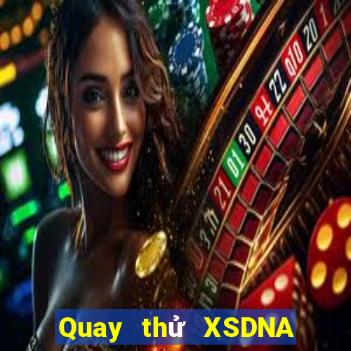 Quay thử XSDNA ngày 17