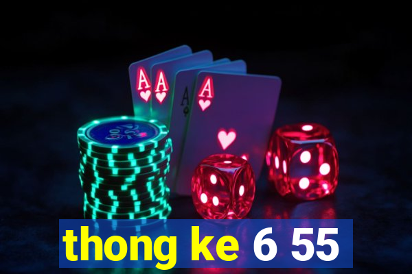 thong ke 6 55