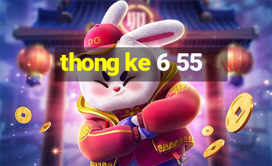 thong ke 6 55