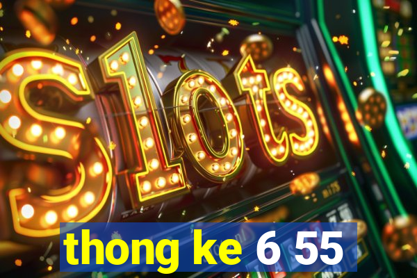 thong ke 6 55