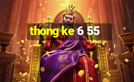 thong ke 6 55