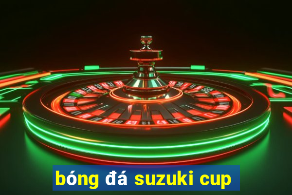 bóng đá suzuki cup