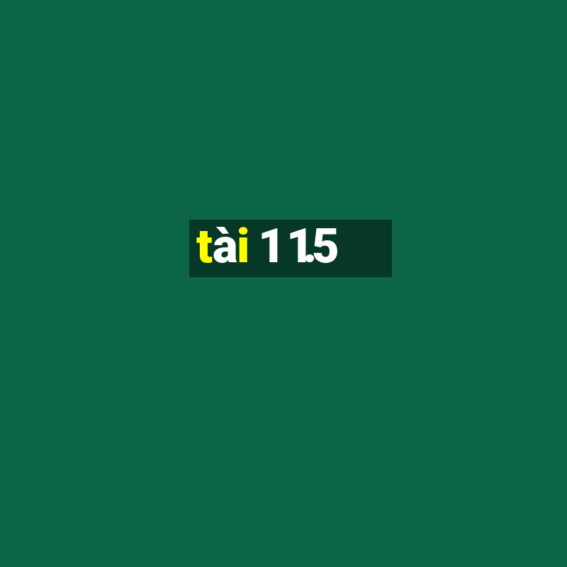 tài 1 1.5