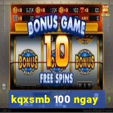 kqxsmb 100 ngay