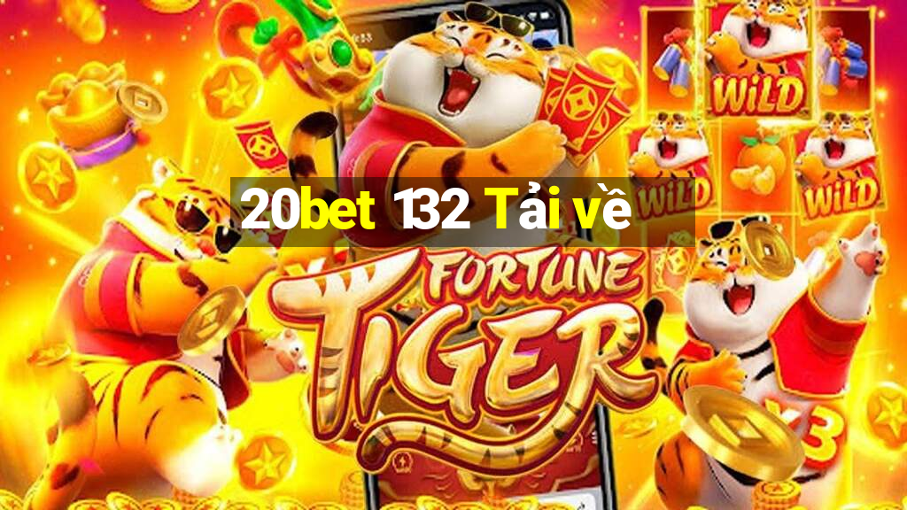 20bet 132 Tải về