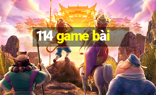 114 game bài