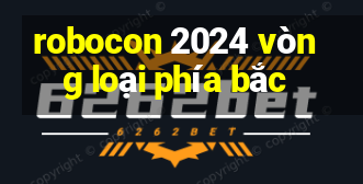 robocon 2024 vòng loại phía bắc