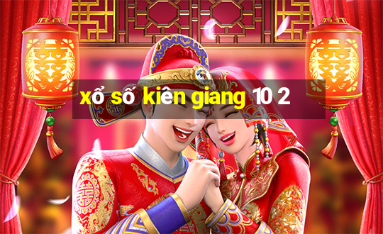 xổ số kiên giang 10 2