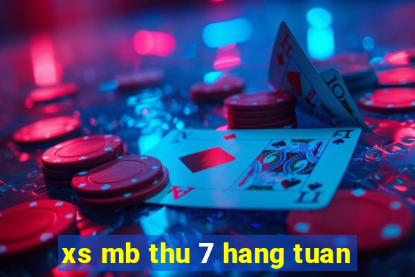 xs mb thu 7 hang tuan